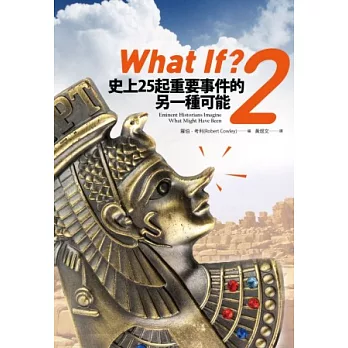 What If ? :  史上25起重要事件的另一種可能.  /  2