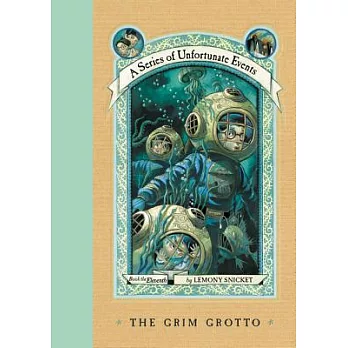 A series of unfortunate events(11) : The grim grotto /