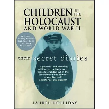 Children in the Holocaust and World War II : their secretdiaries /