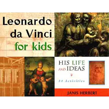 Leonardo da Vinci for kids : his life and ideas : 21 activities /
