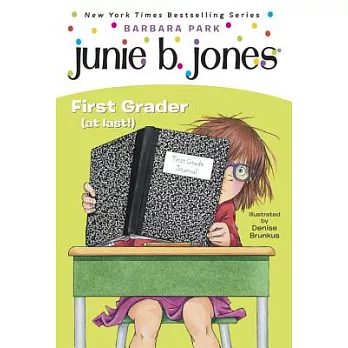 Junie B. Jones : first grader (at last!) /
