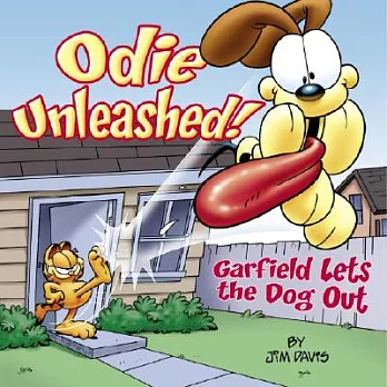 Odie unleashed! : Garfield lets the dog out /