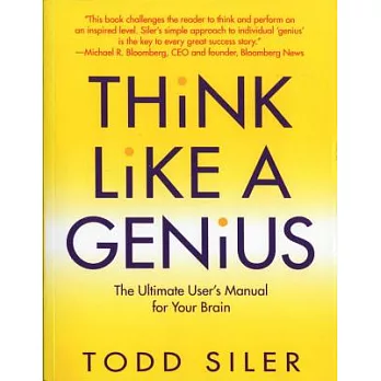Think like a genius : use your creativity in ways that will enrich your life /