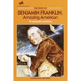 The story of Benjamin Franklin : amazing American /