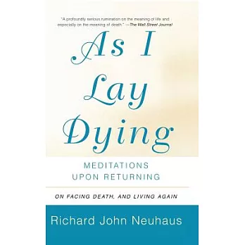 As I lay dying : meditations upon returning /