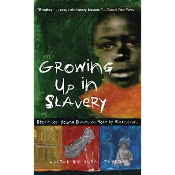 Growing up in slavery : stories of young slaves as told by themselves /