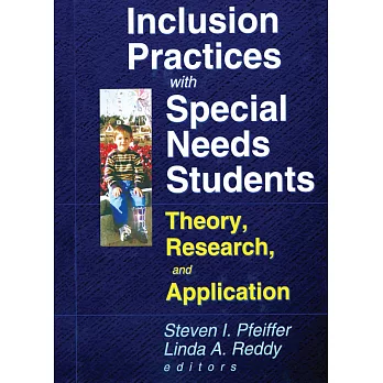 Inclusion practices with special needs students :  theory, research, and application /