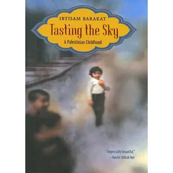 Tasting the sky : a Palestinian childhood