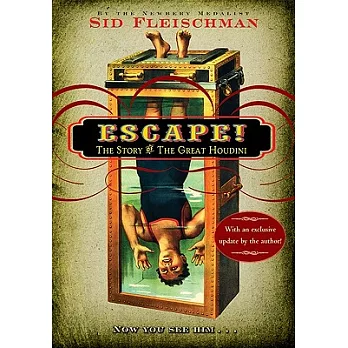 Escape! : the story of the great Houdini /