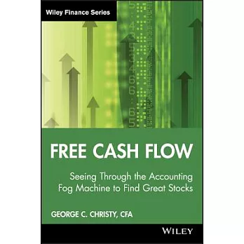 Free cash flow : seeing through the accounting fog machine to find great stocks /