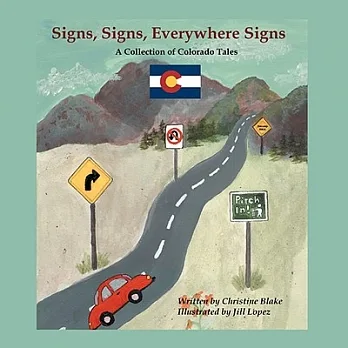Signs, signs, everywhere signs : a collection of Colorado tales