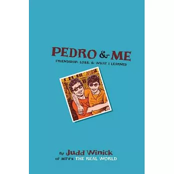 Pedro and me  : friendship, loss, and what I learned