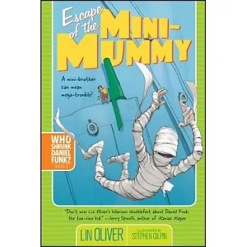 Escape of the mini-mummy /