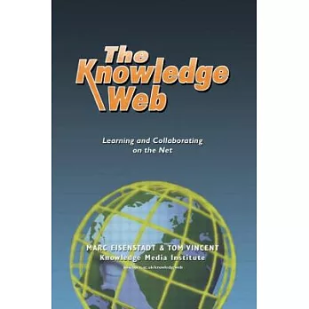 The knowledge web : learning and collaborating on the net /