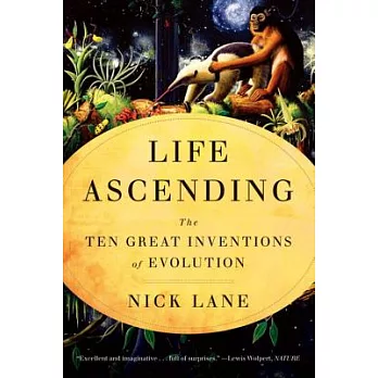 Life ascending : the ten great inventions of evolution /