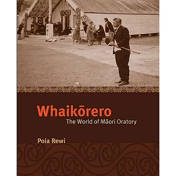 Whaikōrero : the world of Māori oratory /