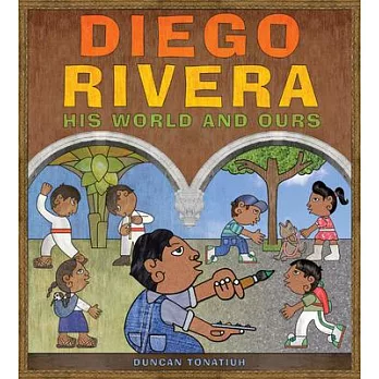 Diego Rivera  : his world and ours