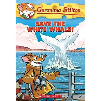 Geronimo Stilton(45) : Save the White Whale! /