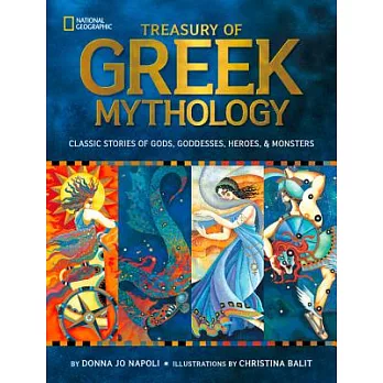 Treasury of Greek mythology  : classic stories of gods, goddesses, heroes & monsters