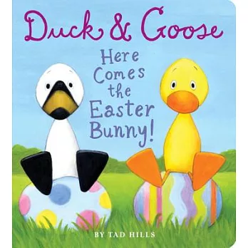 Duck & Goose, here comes the Easter bunny! /