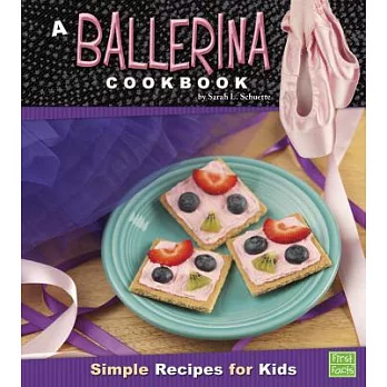 A ballerina cookbook : simple recipes for kids