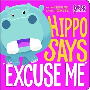 Hippo says "excuse me" /