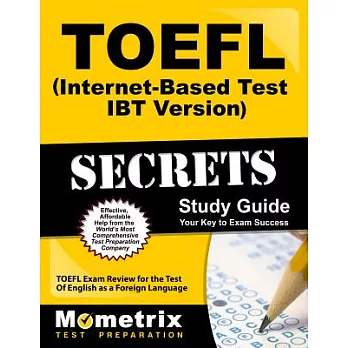TOEFL secrets (IBT version) study guide, your key to exam success : TOEFL review for the Test of English as a Foreign Language (Internet-Based Test)