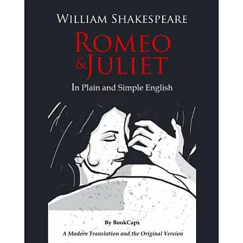 Romeo and Juliet In Plain and Simple English /