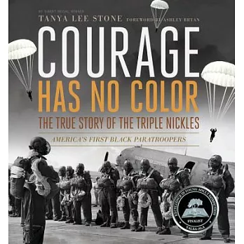 Courage has no color : the true story of the Triple Nickles /