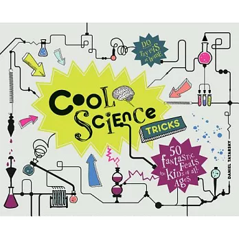 Cool science : fantastic tricks for kids of all ages /