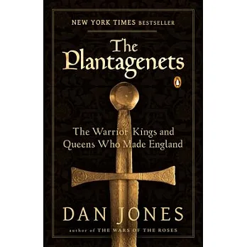 The Plantagenets the warrior kings and queens who made England