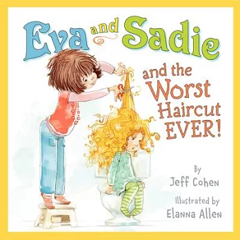 Eva and Sadie and the worst haircut ever! /