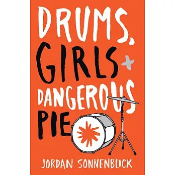Drums, girls + dangerous pie /