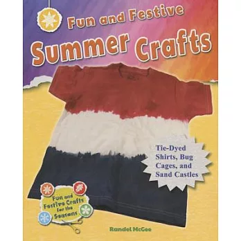 Fun and festive summer crafts tie-dyed shirts, bug cages, and sand castles
