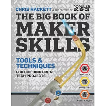 The big book of maker skills  : tools & techniques for building great tech projects