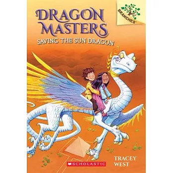 Dragon Masters (2) : Saving the sun dragon /