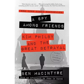A spy among friends : Kim Philby and the great betrayal /