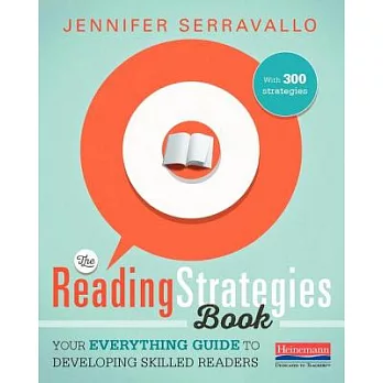 The reading strategies book : your everything guide to developing skilled readers /