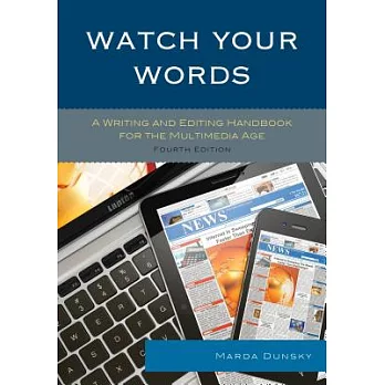 Watch your words : a writing and editing handbook for the multimedia age /