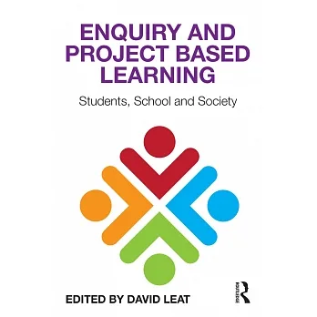 Enquiry and project based learning : students, school and society /