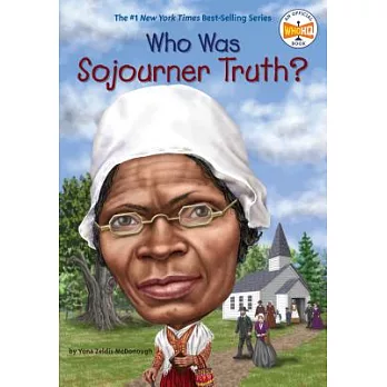 Who was Sojourner Truth? /