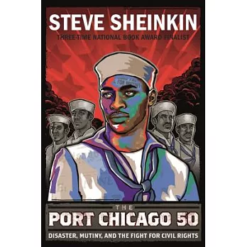 The Port Chicago 50 : disaster, mutiny, and the fight forcivil rights /
