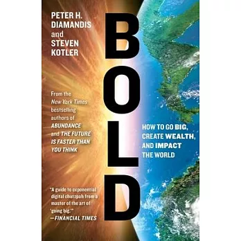 Bold how to go big, achieve success, and impact the world