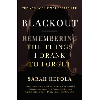 Blackout : remembering the things I drank to forget /