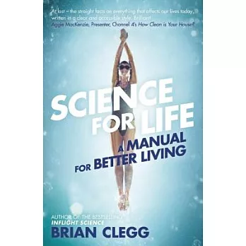 Science for life  : a manual for better living