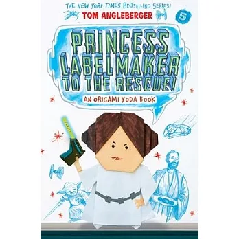 Princess Labelmaker to the rescue! : an Origami Yoda book /