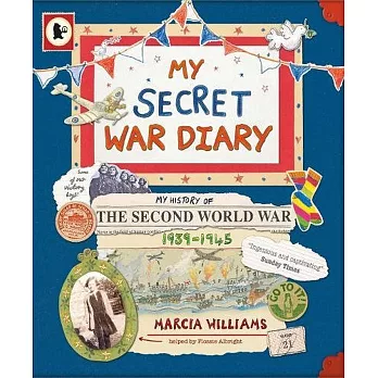 My secret war diary : my history of the Second World War 1939-1945 /