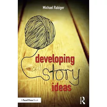 Developing story ideas :  The Power and Purpose of Storytelling /