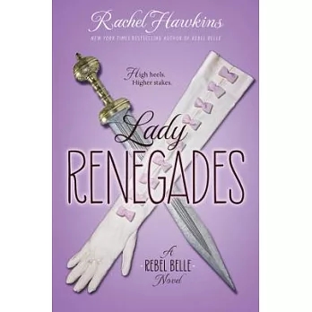 Lady renegades : a rebel belle novel /