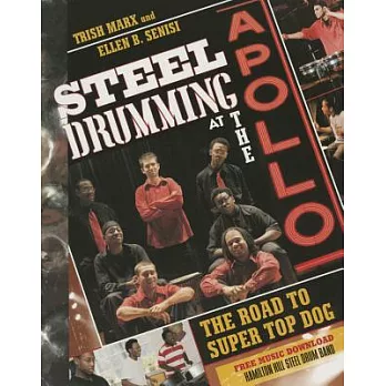 Steel drumming at the Apollo : the road to super top dog /